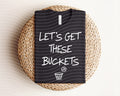 Let's Get These Buckets Graphic Tee