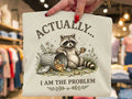 Actually I am the Problem Graphic Tee