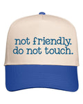 Not Friendly Do Not Touch Embroidered Cap