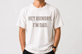 Hey Hungry I'm Dad Graphic Tee