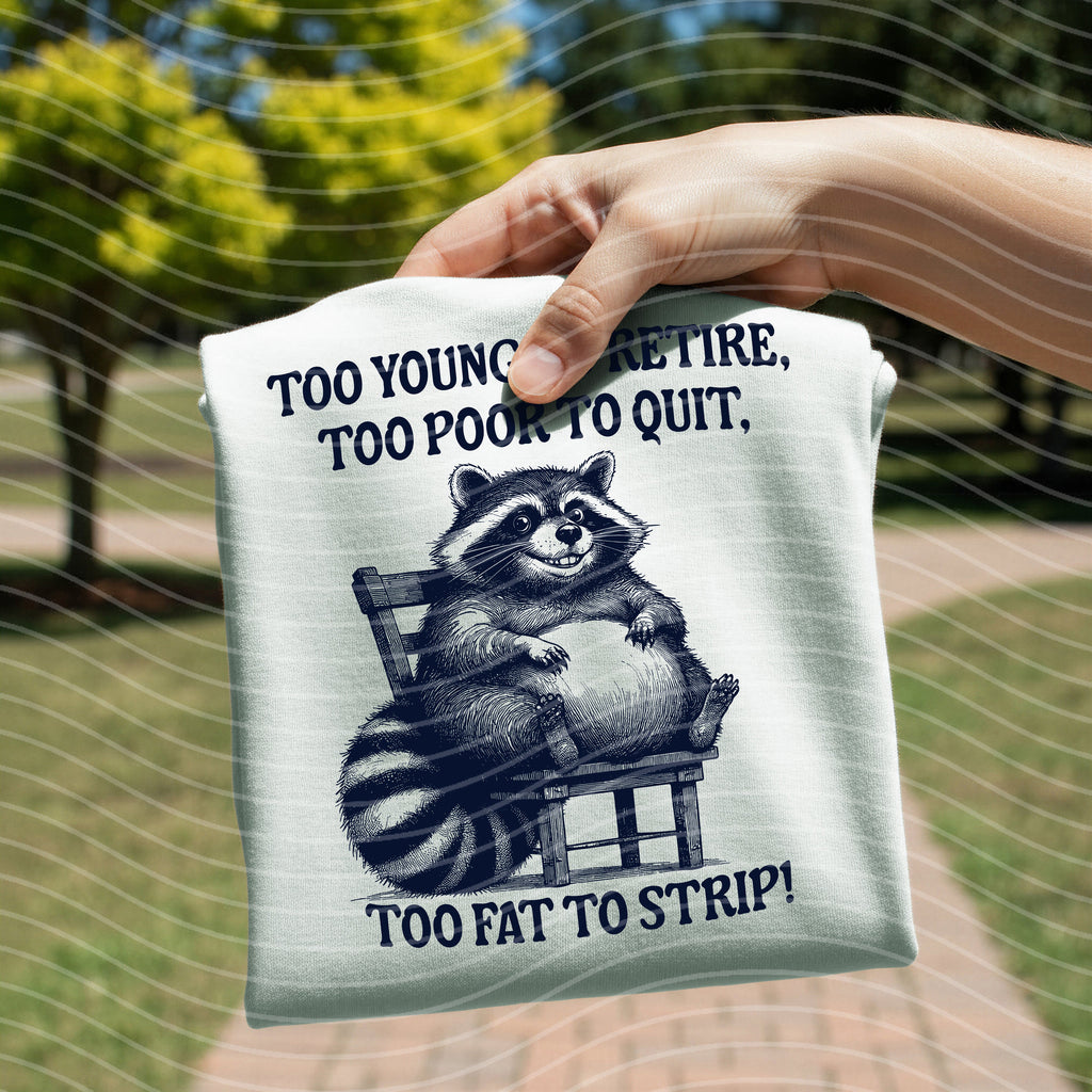 Too Young to Retire Graphic Tee