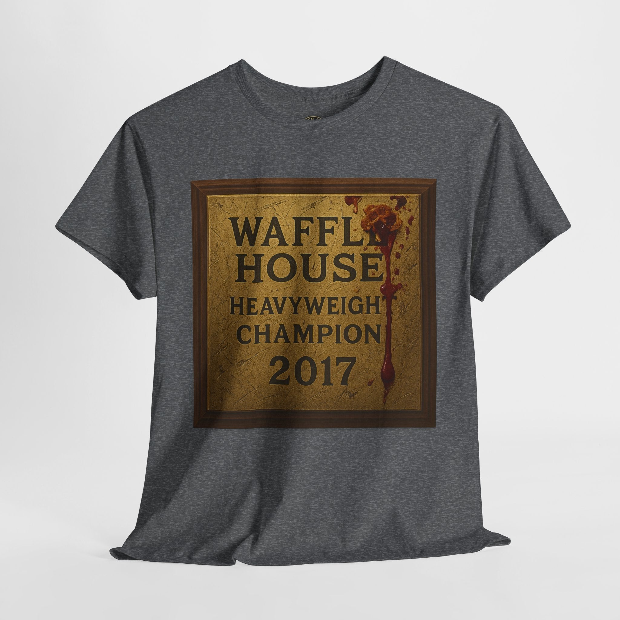 Waffle House Heavyweight Champion 2017 T-Shirt – Funny Fight Night Plaque Tee – Gildan 5000 – Southern Chaos Meme Shirt
