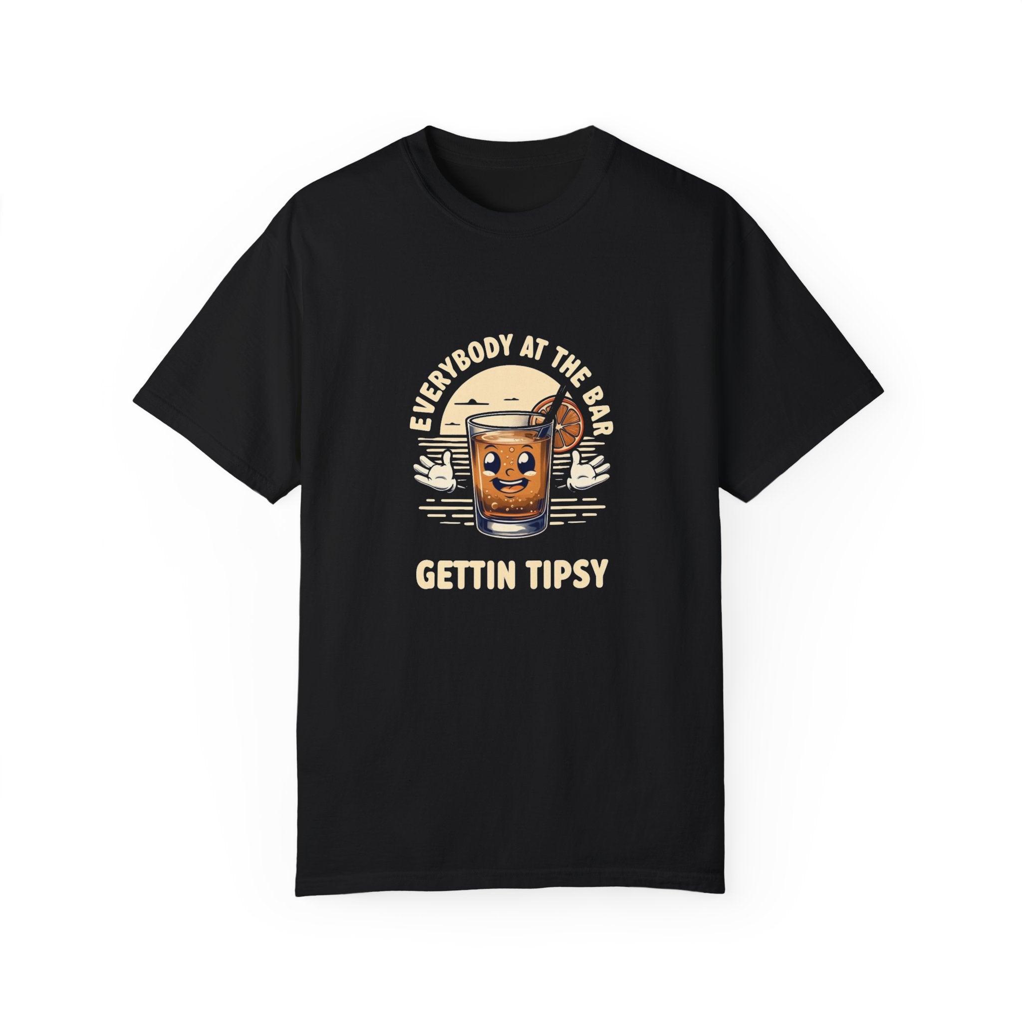 Everybody at the Bar Gettin Tipsy Unisex Garment-Dyed T-Shirt
