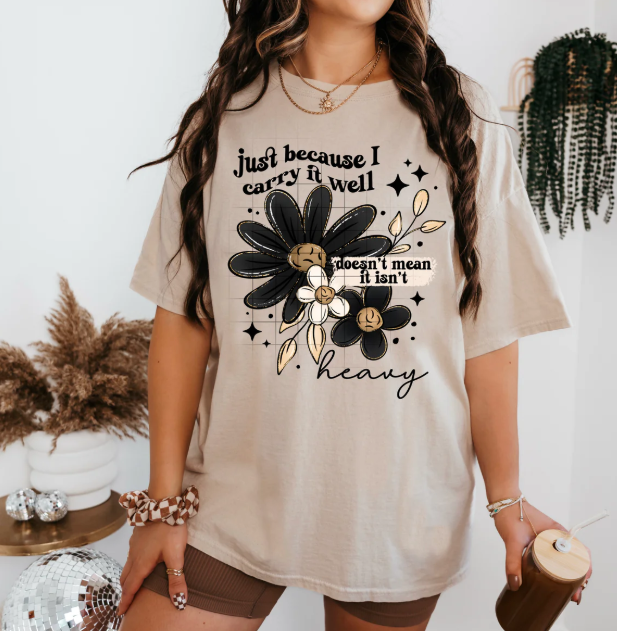 Just Because I Carry it Well Graphic Tee