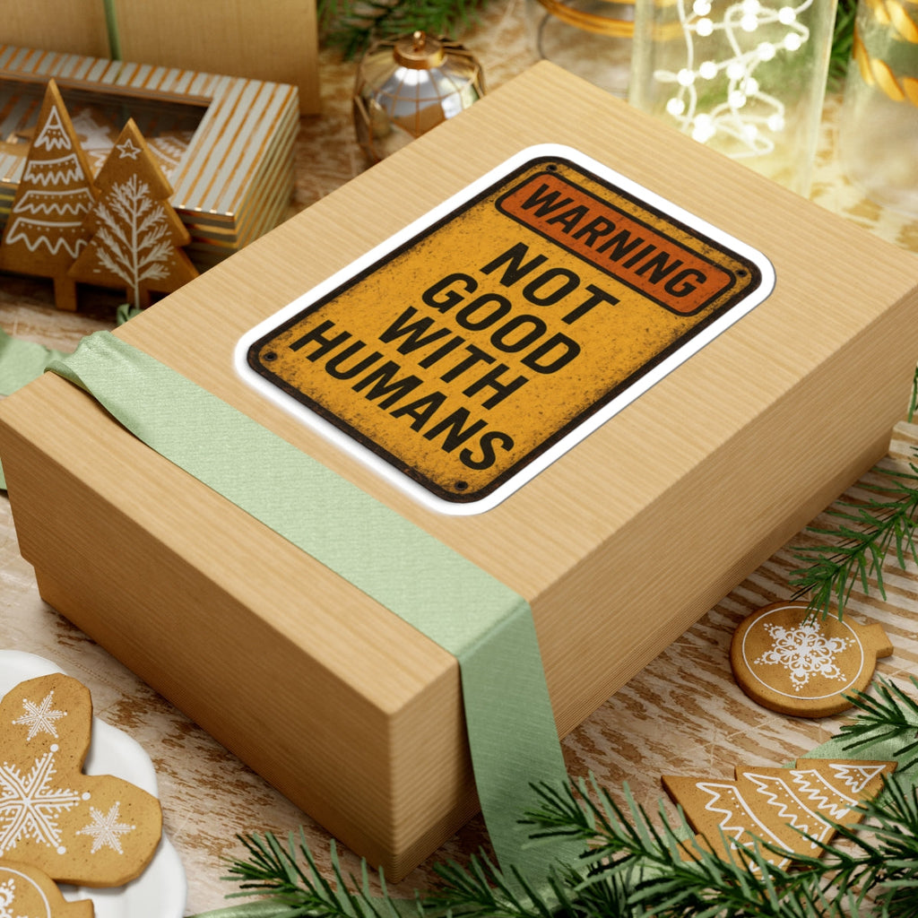 Warning Not Good With Humans Kiss-Cut Stickers | Funny Decals for Laptops, Water Bottles, Journals, Gifts, Home Decor