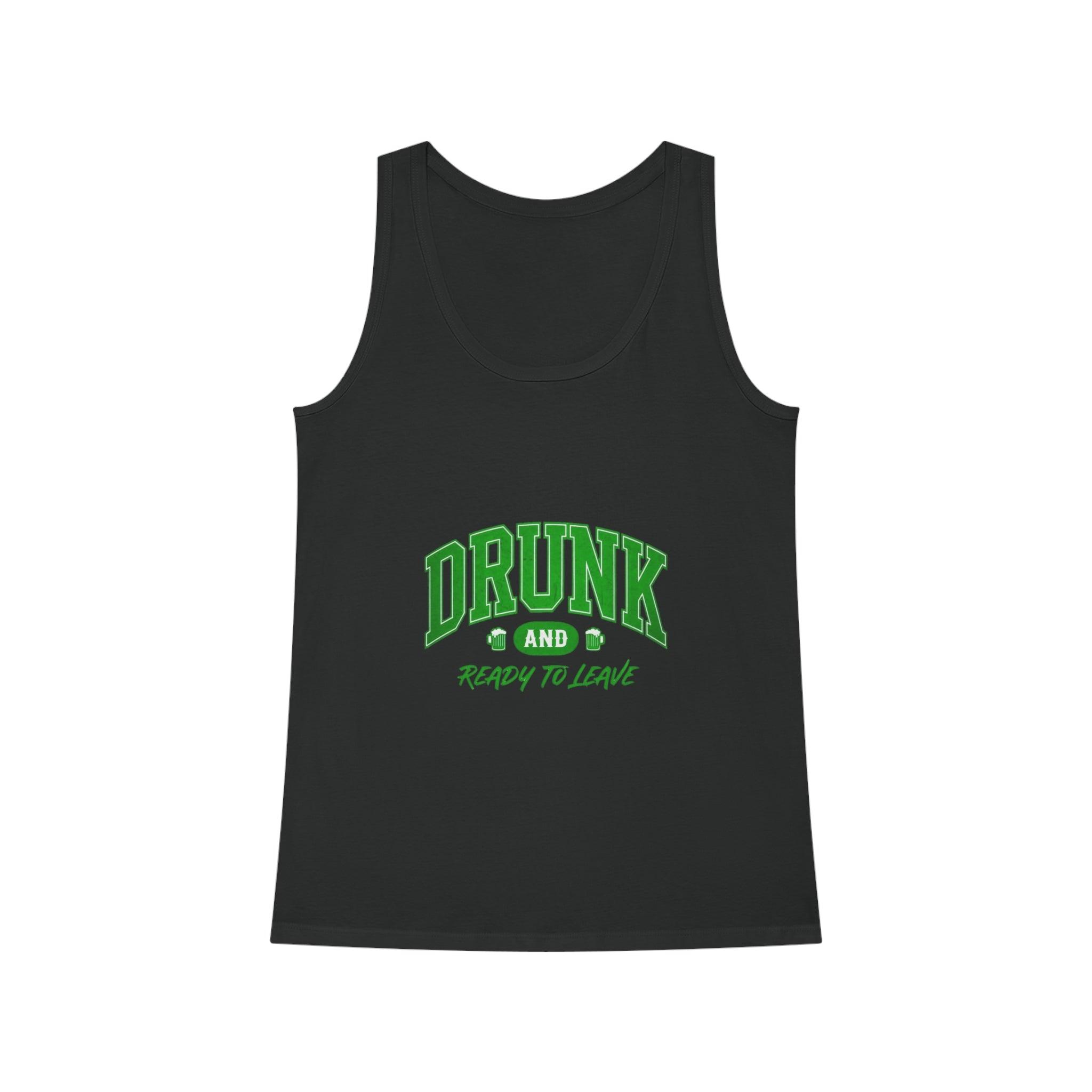 Drunk and Ready to Leave Tank Top St Patricks Day
