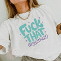 F*** That Respectfully Graphic Tee