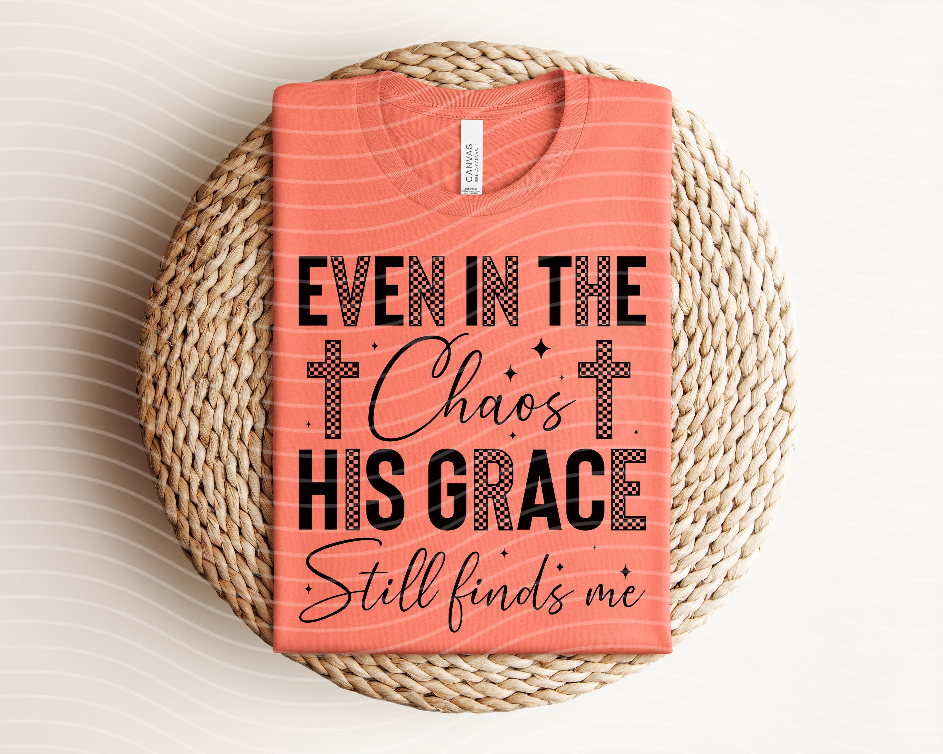 Even in the Chaos His Grace Still Finds Me Graphic Tee