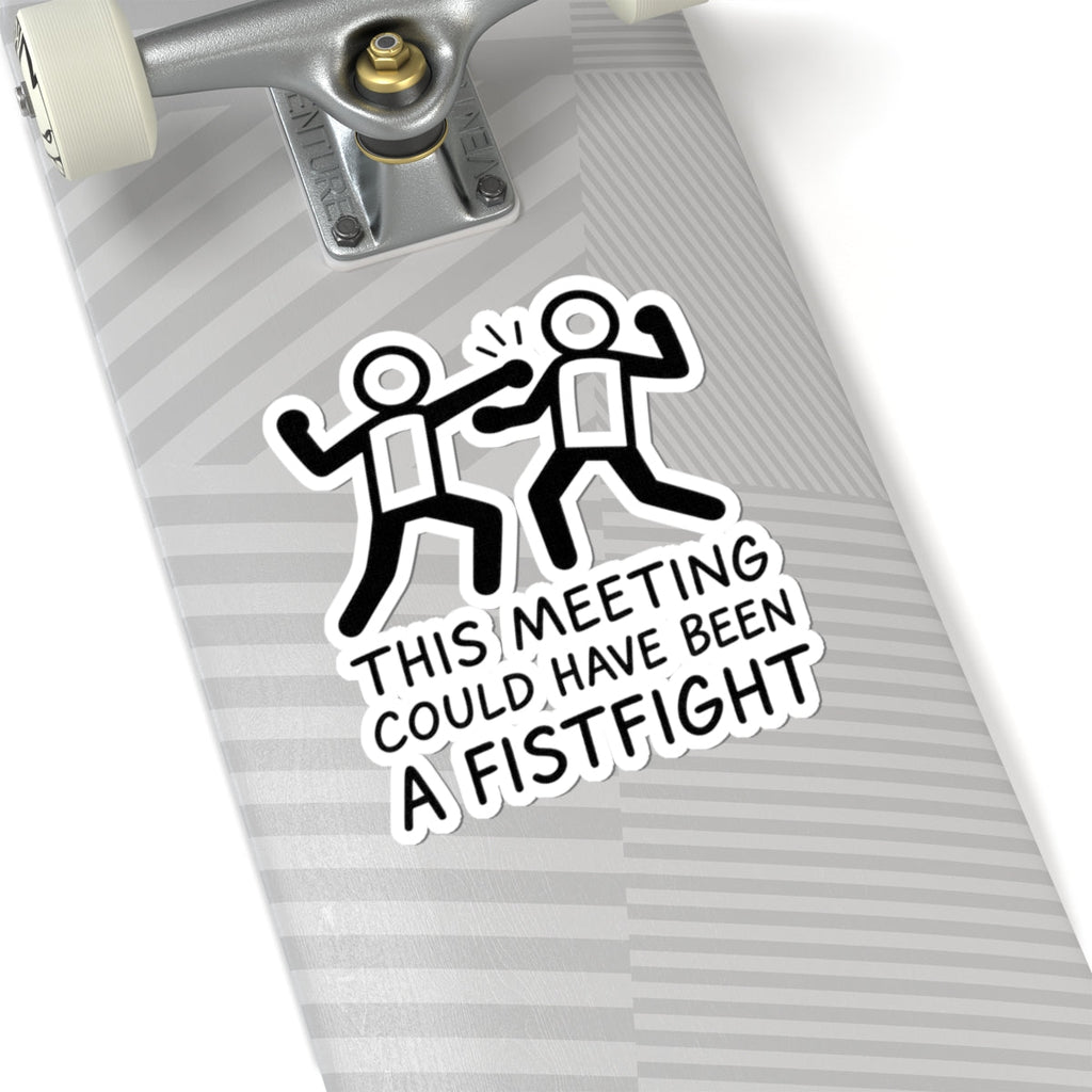 Funny Office Kiss-Cut Stickers | This Meeting Could Have Been A Fistfight | Humor for Work, Laptop, Planner Decals, Gag Gift