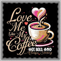 Love Me Like My Coffee Coaster