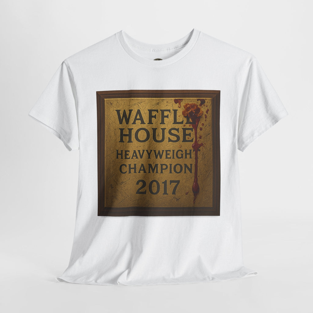 Waffle House Heavyweight Champion 2017 T-Shirt – Funny Fight Night Plaque Tee – Gildan 5000 – Southern Chaos Meme Shirt