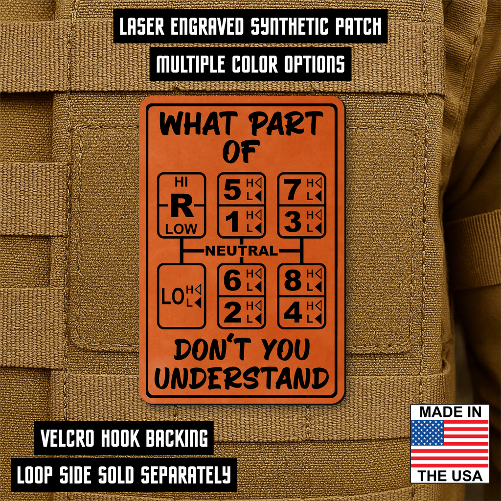 18 Speed Trucker Funny Morale Patch - “What Part Of Don’t You Understand” - 2"x3" Hook & Loop | Made in USA