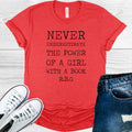 Never Underestimate the Power of a Girl with a Book Graphic Tee