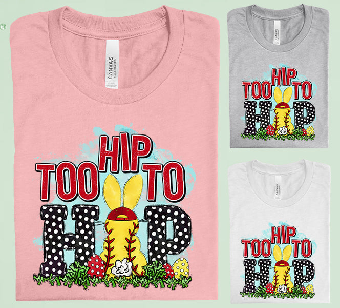 Too Hip to Hop Graphic Tee