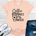 Coffee Makes Me Nicer Graphic Tee