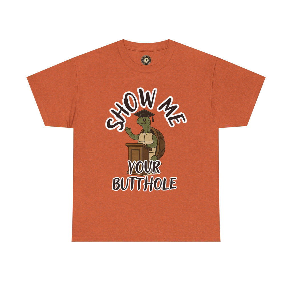 Show Me Your Butthole Turtle Tee – Feral Graduation Speech Shirt