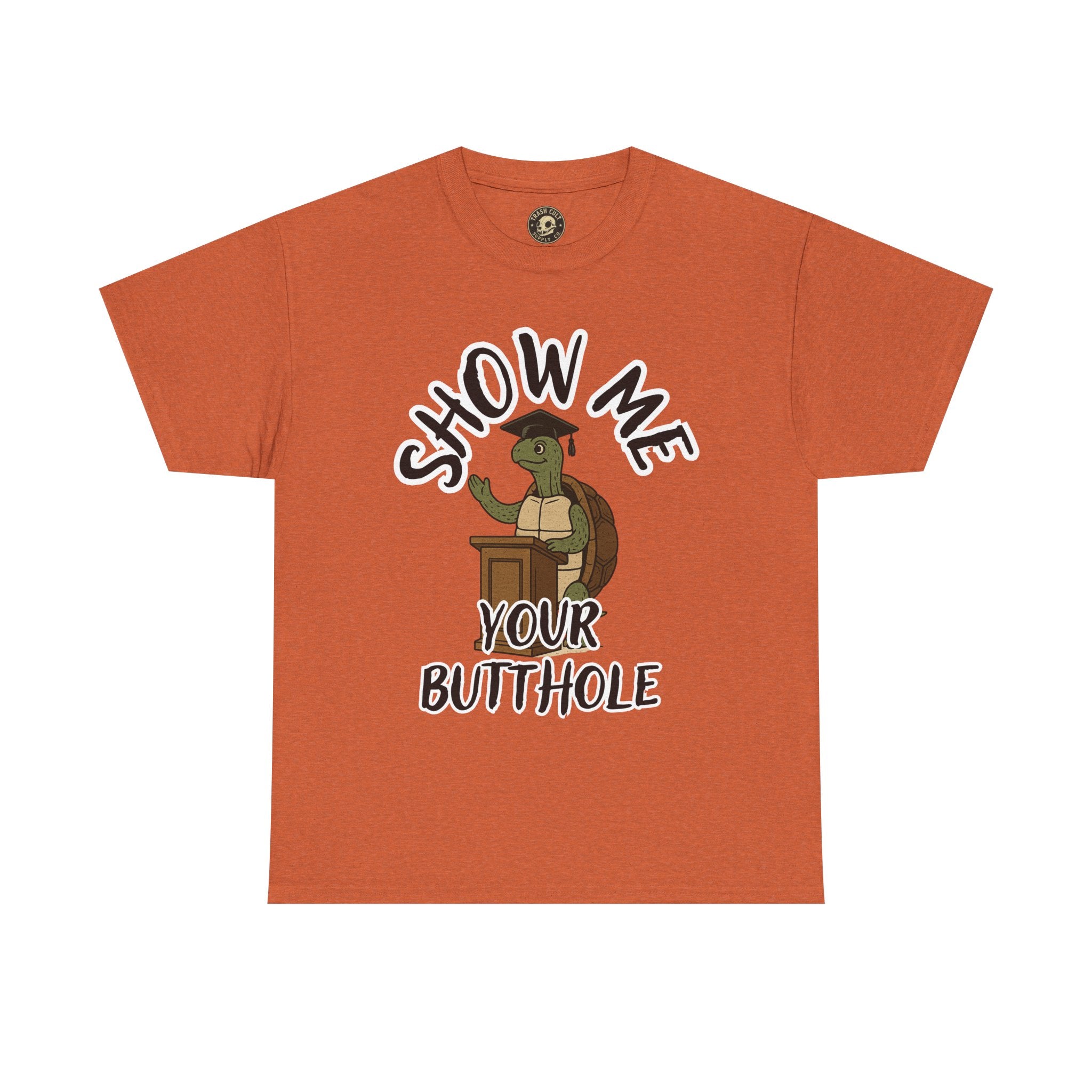 Show Me Your Butthole Turtle Tee – Feral Graduation Speech Shirt