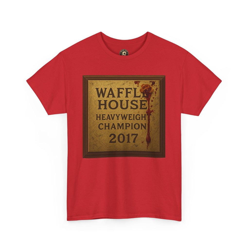 Waffle House Heavyweight Champion 2017 T-Shirt – Funny Fight Night Plaque Tee – Gildan 5000 – Southern Chaos Meme Shirt