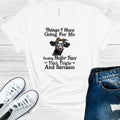 Things I Have Going For Me Resting Heifer Face Thick Thighs and Sarcasm Graphic Tee