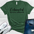 Exhausted But Still Fabulous Graphic Tee