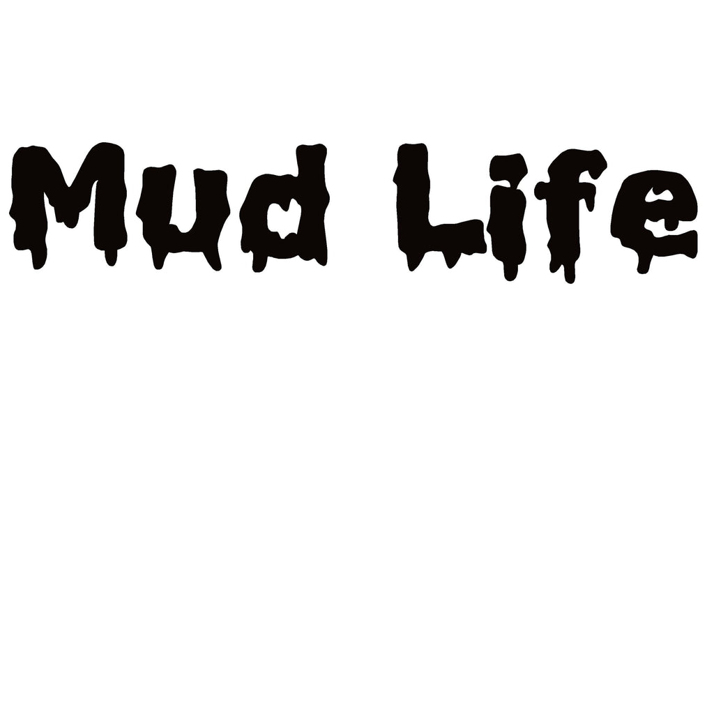MUD LIFE Window Decal - MUD LIFE Window Sticker - 7188