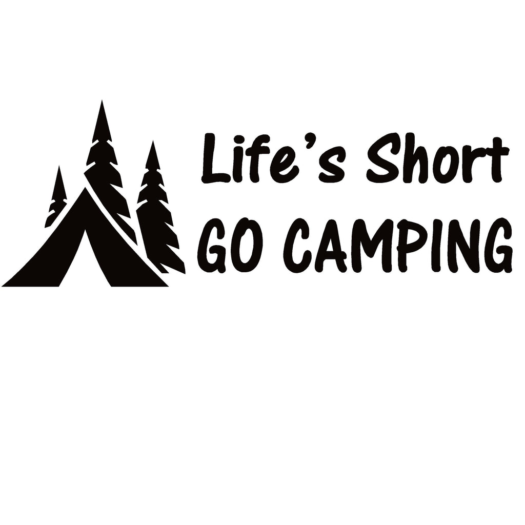 Life’s Short Go Camping Sticker – Outdoor Quote Vinyl Decal 7283