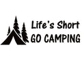 Life’s Short Go Camping Sticker – Outdoor Quote Vinyl Decal 7283