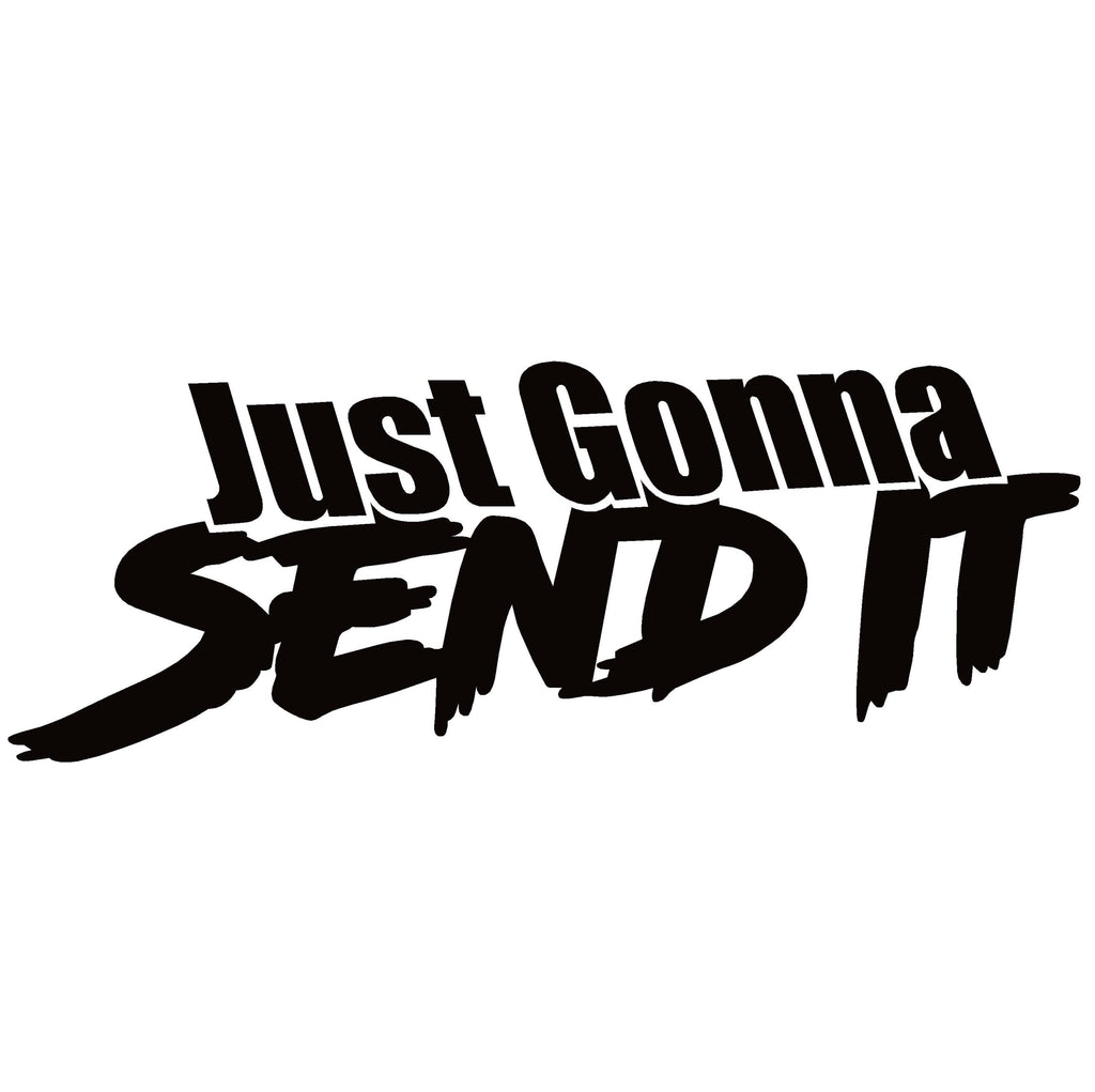 Just Gonna Sent It - Motorcycle/Snowmobile Decal - Just Gonna Sent It Snowmobile/Motorcycle Sticker - 7327