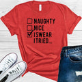 Naughty Nice I Swear I Tried Graphic Tee
