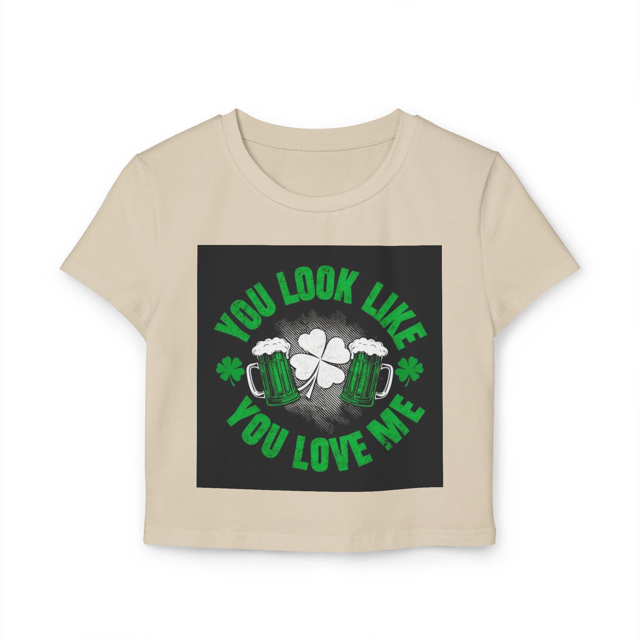 St Patricks Day Baby Tee You Look Like You Love Me