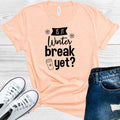 Is It Winter Break Yet? Graphic Tee
