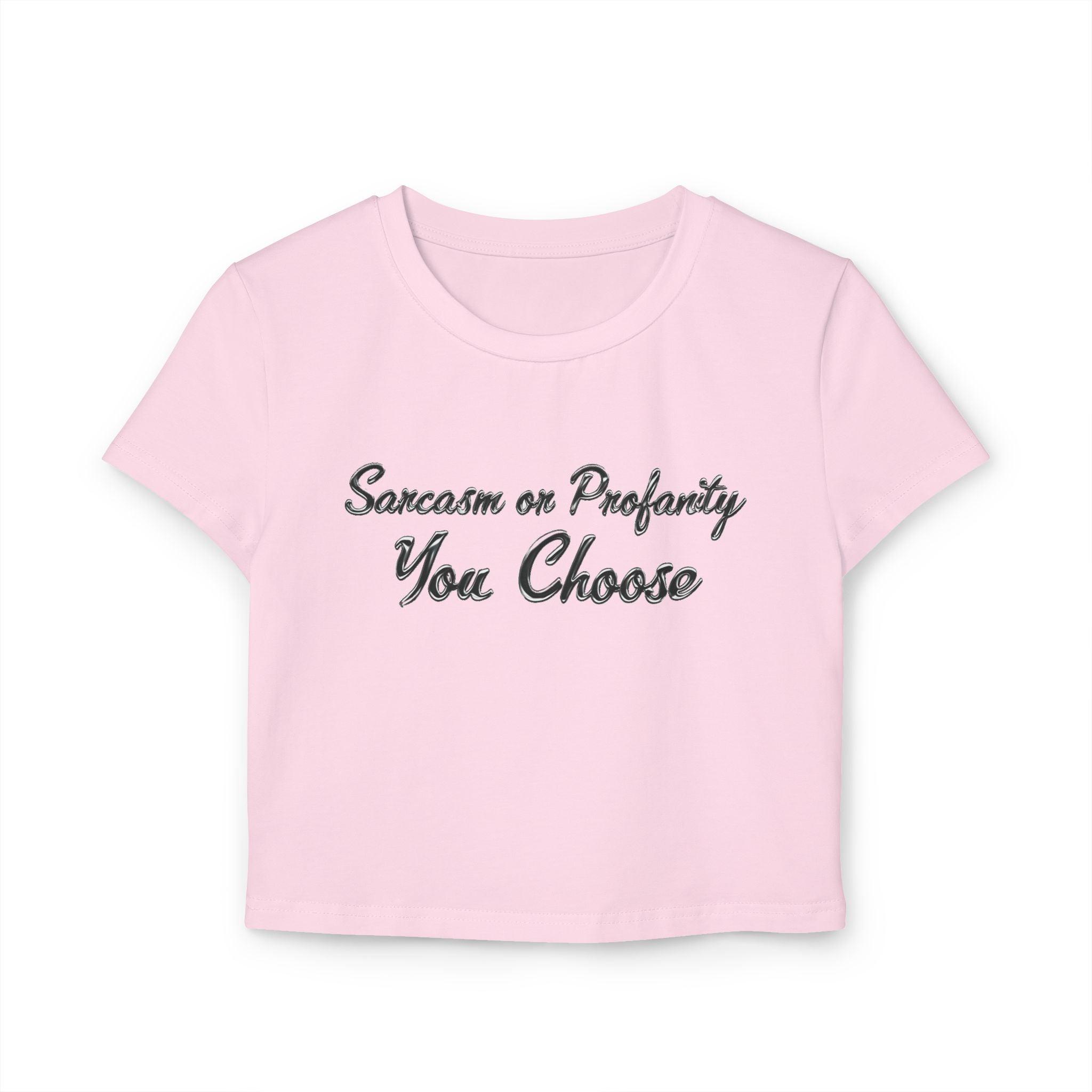 Sarcasm or Profanity Womens Baby Tee