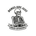 “Bones Are Just Rigid Opinions” Skeleton Sticker – Trash Cult Feral Philosophy