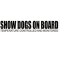 Show Dog On Board Window Sticker – Dogs On Board Temp Monitored Decal – 7583