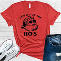 I Do It For the Hos Graphic Tee