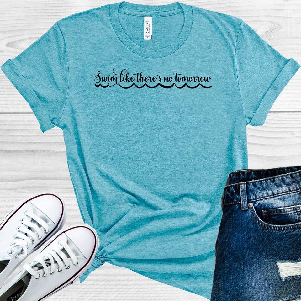 Swim Like There's No Tomorrow Graphic Tee