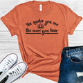 The Quieter You Are the More You Hear Graphic Tee