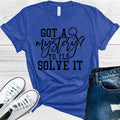 Got a Mystery Yo I'll Solve It Graphic Tee