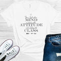 Be a Girl With a Mind A Woman With Attitude And a Lady With Class Graphic Tee