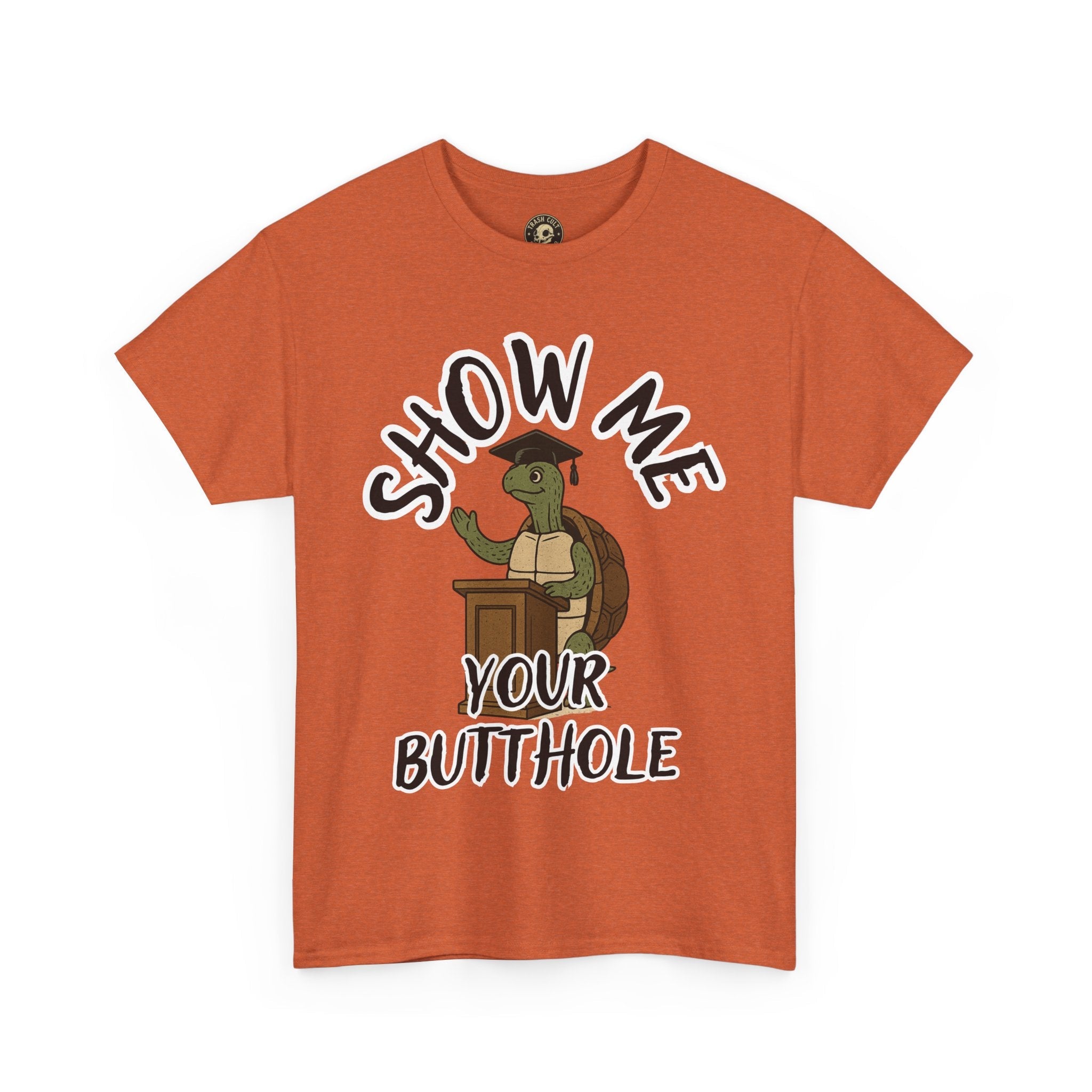 Show Me Your Butthole Turtle Tee – Feral Graduation Speech Shirt