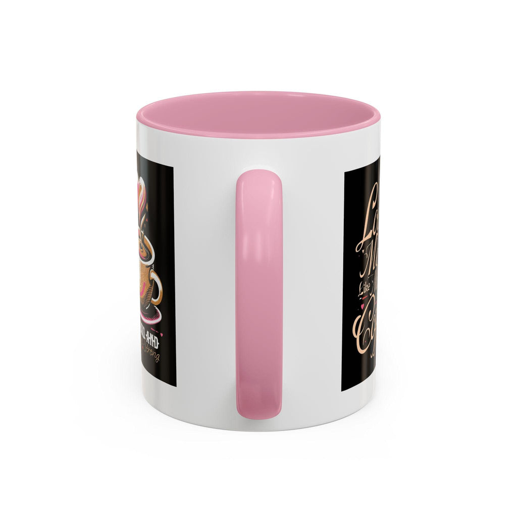 Love Me Like My Coffee Mug