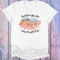 And Here You Are Living Despite it All Graphic Tee