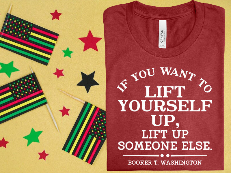 If You Want to Lift Yourself Up Lift Someone Else Up Graphic Tee