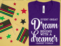 Every Great Dream Begins with a Dreamer Graphic Tee