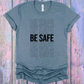 Be Safe Graphic Tee