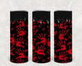 Bloody Hands 20 oz Skinny Tumbler