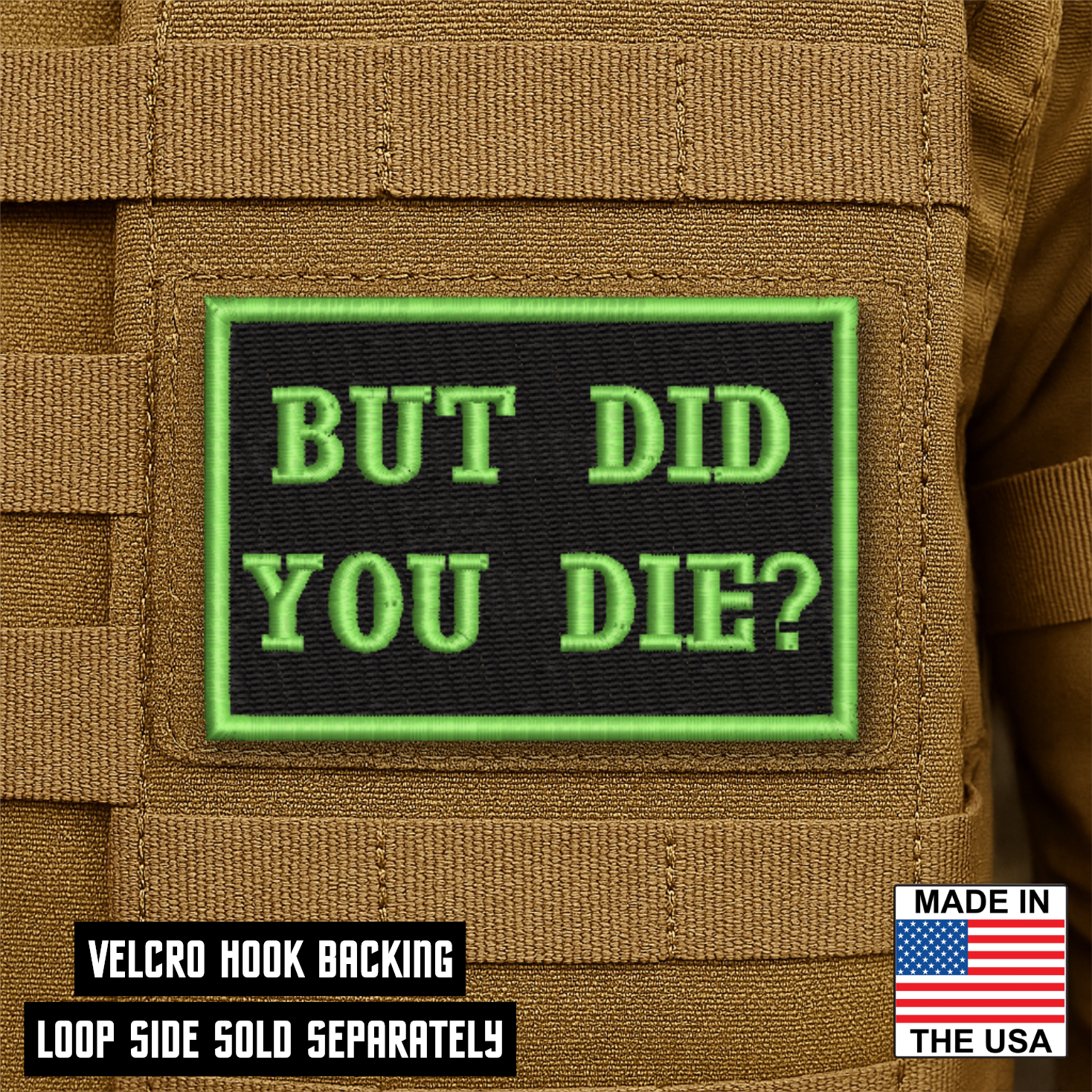 But Did You Die Funny Morale Patch 2"x3" Hook & Loop | Made in USA