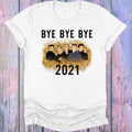 Bye Bye Bye 2021 Graphic Tee