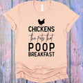 Chickens the Pets That Poop Breakfast Graphic Tee