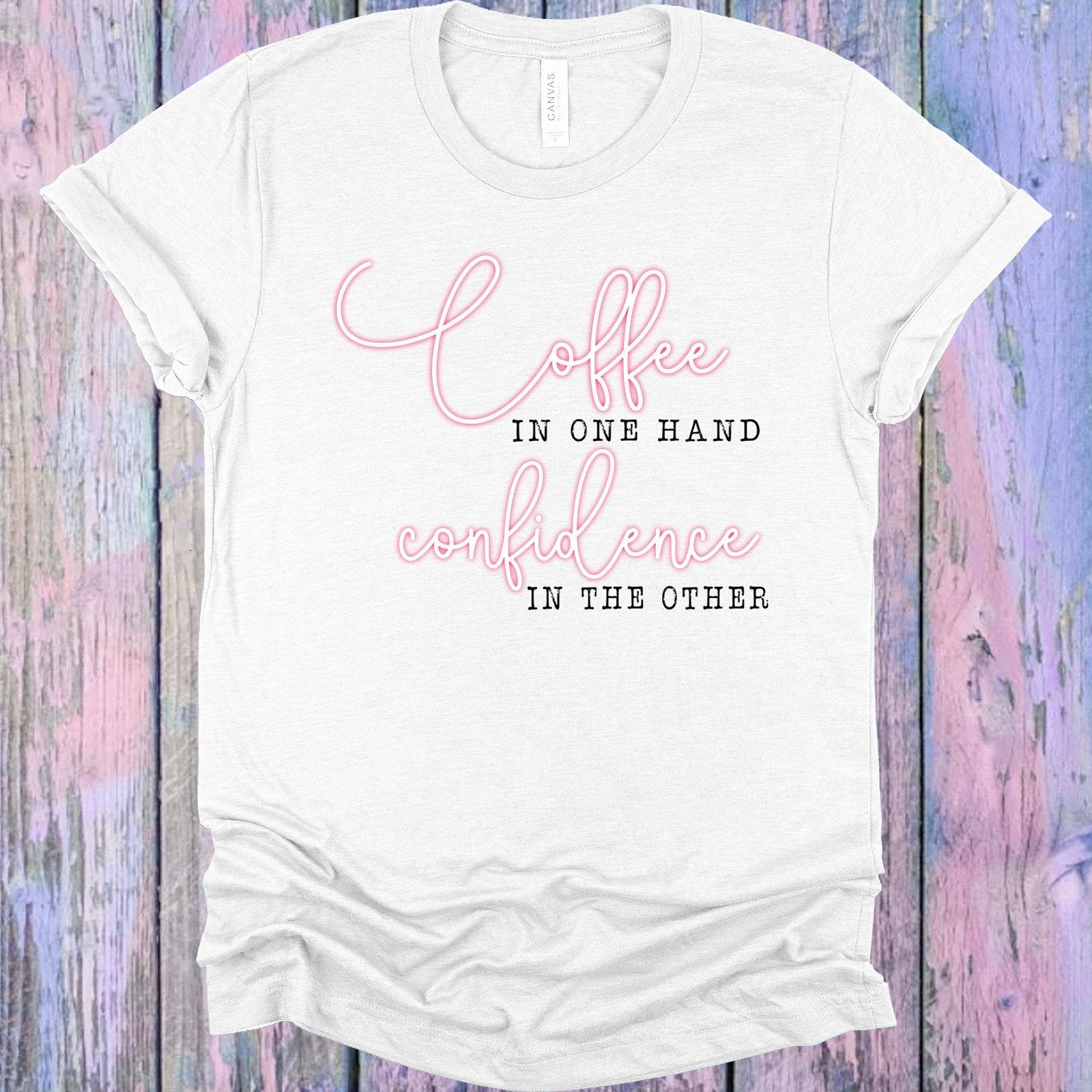 Coffee in One Hand Confidence in the Other Graphic Tee